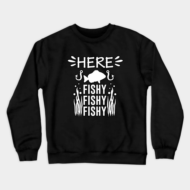 Here Fishy Fishy Fishy Crewneck Sweatshirt by beaching